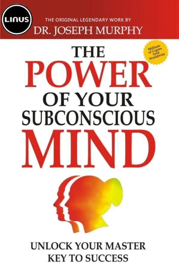 The Power of Your Subconscious Mind by Joseph Murphy